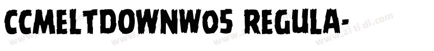 CCMeltdownW05 Regula字体转换 CCMeltdownW05 Regula字体转换